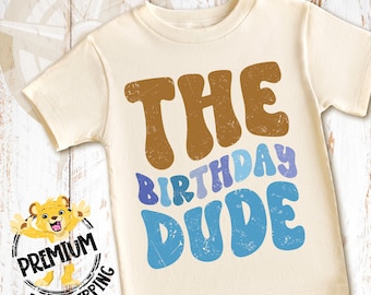 The Birthday Dude Shirt, Birthday Boy Toddler Shirt, Girls Birthday Shirt, Boho Boys Birthday Shirt, Birthday Boy Retro Shirt, N1692