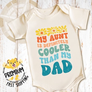 My Aunt Is Definitely Cooler Than My Dad Onesie® - Funny Auntie Gift - Cute Family Baby Shower Present - Retro Groovy Toddler Shirt - 1036