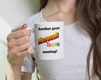 Another Great Microsoft Teams Meeting! Passive Aggressive Mug