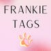 Frankie Tags