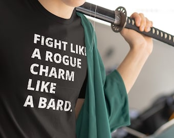 DND Rogue Shirt | Rogues, Bards, DMs & Gifts | Fight like a Rogue, Charm like a Bard | RPG Players Gifts| Free USA Shipping