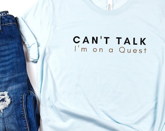 Can't Talk, I'm On A Quest | Mom Shirt | RPG Gift for Women | DnD Gift for Her| Gaming Clothing