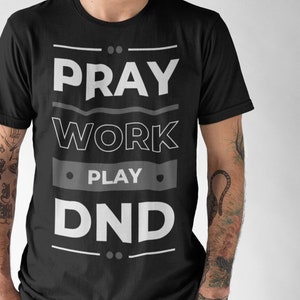 DND Obsessed Shirt | Work Pray Play | Funny RPG Tee | Tabletop Gaming Apparel | Player and Dm Gift | Free USA Shipping