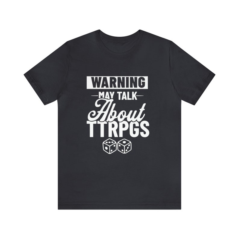 Dnd Shirt| Warning May Talk About TTRPGs Shirt | Tabletop Role-Playing Games Lover Tee | Geeky Typography T-Shirt | FREE US SHIPPING Dark Grey
