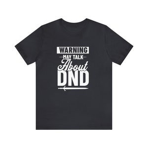 Dnd Shirt| Warning May Talk About DnD Shirt | Distressed and Non-Distressed Versions | Geeky T-Shirt | FREE US SHIPPING Dark Grey