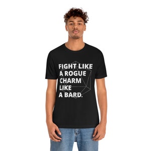 DND Rogue Shirt | Rogues, Bards, DMs & Gifts | Fight like a Rogue, Charm like a Bard | RPG Players Gifts| Free USA Shipping image 4