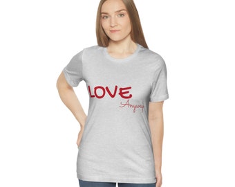 Unisex Jersey Short Sleeve Tee "Love Anyway"