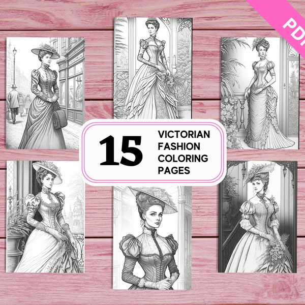 Victorian Fashion for Women - 15 Coloring Pages for Adults | Printable PDF 15 Pages A4 | For Girls Adults Women