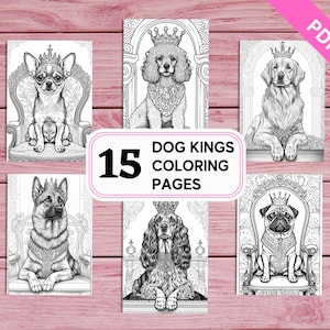 Dog Kings - Royals - 15 Coloring Pages for Kids and Adults | Printable PDF 15 Pages A4 | Instant Download | Cute & Funny Coloring Sheets