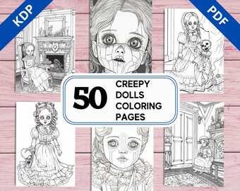 May include: A collection of 50 creepy doll coloring pages. The pages feature various dolls with intricate details and spooky expressions. The title "Creepy Dolls Coloring Pages" is displayed in a bold font.