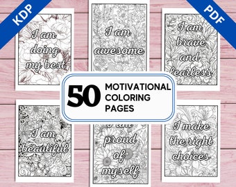 May include: A set of 50 motivational coloring pages featuring floral designs and positive affirmations. The pages include phrases like "I am doing my best", "I am awesome", "I am brave and fearless", "I am beautiful", "I am proud of myself", and "I make the right choices".