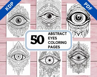 May include: A set of 50 coloring pages featuring abstract eye designs. The pages are black and white and feature intricate details. The title "Abstract Eyes Coloring Pages" is displayed in a black box.