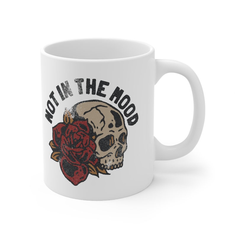 Distressed Not in the Mood Skull & Rose Ceramic Mug 11oz and 15oz, Dark