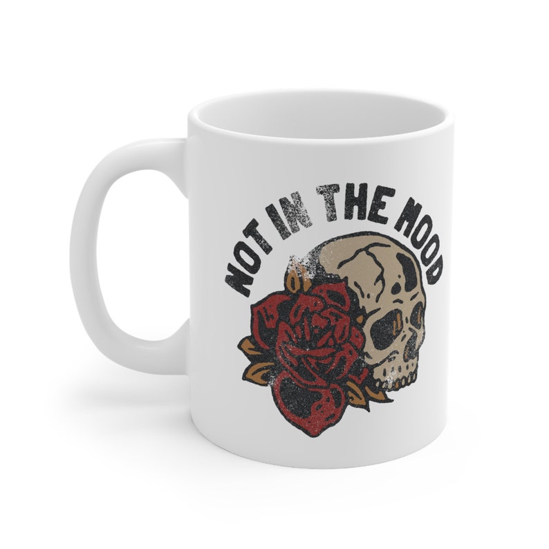 Distressed Not in the Mood Skull & Rose Ceramic Mug 11oz and 15oz, Dark