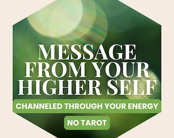 Message from your Higher Self - detailed, no tarot