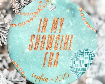 In My Showgirl Era Ornament Personalize Glitter Fan Glam Showgirl Sparkle Disc Holiday Keepsake Orange Pop Music Performer Custom Show Girl