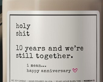 10 Years Together Anniversary Gift  - Snarky Anniversary Gift, Funny Anniversary, 10 Year Gift Boyfriend Him Girlfriend Wife Husband Partner
