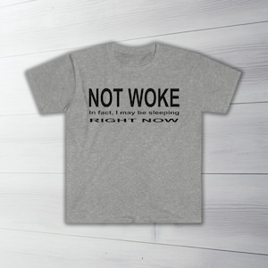 Not Woke - Unisex Softstyle T-Shirt
