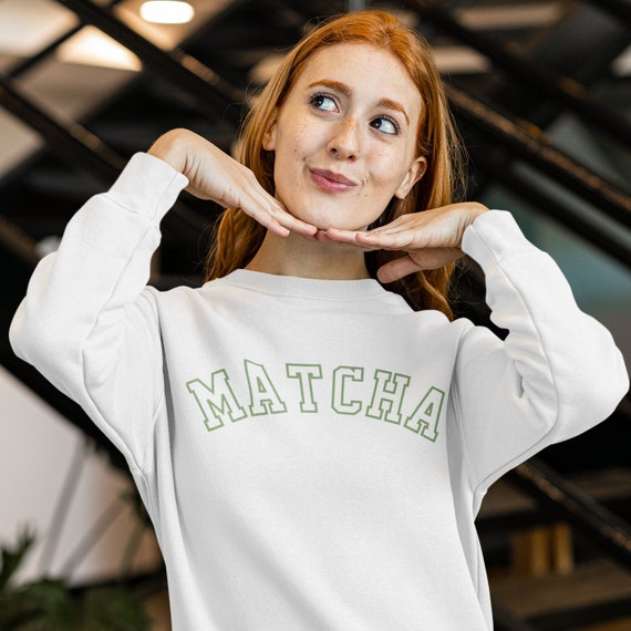 Matcha Sweatshirt Matcha Tea Lover Matcha Gift Unisex Matcha