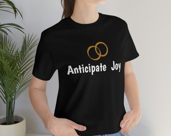 Anticipate Joy Unisex Jersey Short Sleeve Tee
