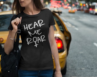 Hear Me Roar T-Shirt / Please Read Sizing Options in Description Before Purchase