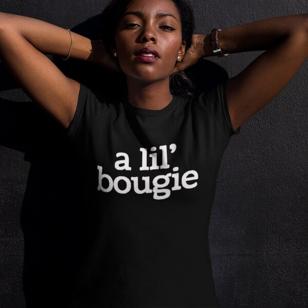 A Lil Bougie T-Shirt / Please Read Sizing Options in Description Before Purchase