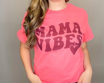 Mama Vibes T-Shirt / Please Read Sizing Options in Description Before Purchase