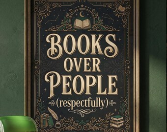 Funny Book Quote Print | Books Over People Poster | Introvert Reader Gift | Dark Academia Wall Art | BookTok Decor | Digital Download