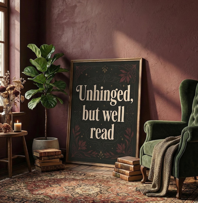 Unhinged But Well Read Print | Funny BookTok Wall Art | Dark Academia Decor | Gothic Library Sign | Dark Romance Reader Gift image 2