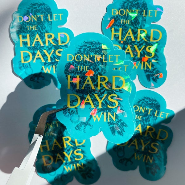 ACOMAF Holographic Waterproof Sticker - "Don't let the hard days win" - Mor Rhysand Feyre Feysand Decal for Laptop, Bottle, Cup, Notebook