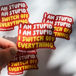 Waterdichte Charles LeClerc-sticker formule 1 - "I am stupid." - F1 Scuderia Ferrari-sticker voor waterfles, bekers, laptop en notebook