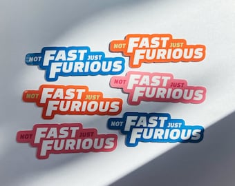 Fast & Furious Waterproof Sticker - &quot;Not Fast, Just Furious&quot; - Supra S2000 Skyline GTR Colors -  Waterproof Decal for Bottle Laptop Planner