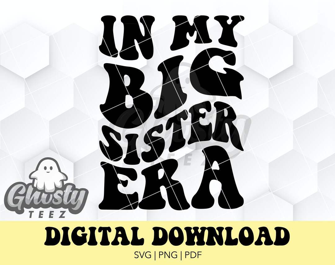 In My Big Sister Era Svg Big Sister Png Big Sister Svg Cute - Etsy