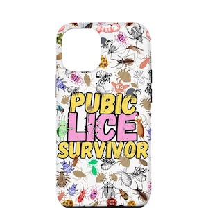 May include: A white iPhone case with a colourful pattern of bugs and the text "PUBIC LICE SURVIVOR" in pink, yellow and white.