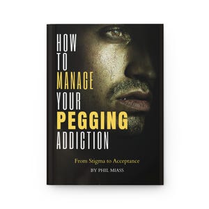 May include: A book titled How to Manage Your Pegging Addiction: From Stigma to Acceptance by Phil Miass. The cover features a dark, high-contrast close-up of a person's face with sweat on their skin, alongside white and yellow text.