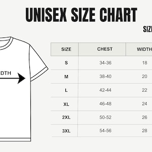 May include: A black and white unisex size chart for a t-shirt. The graphic shows a t-shirt outline with width and length arrows. A table lists sizes S through 3XL with corresponding chest, width, and length measurements provided in inches.