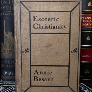 Esoteric Christianity (1913), von Annie Besant - Ockulte Bücher, Theosophische Gesellschaft, New Age, Spiritualität, Metaphysik, Hermetik, New Age