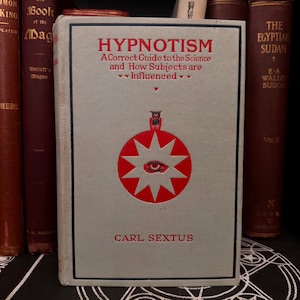 Hypnotism, Carl Sextus (1893) - Seltene Ockulte Bücher Mesmerismus Buch Hermetik Tempel Sternzeichen Astrologie Wahrsagen New Age Spiritualität Magnetismus
