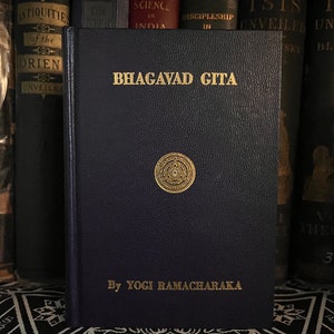 Bhagavad Gita, by Yogi Ramachakra - Rare Occult Books, New Age, Theosophy, Metaphysics, Freemasonry, AMORC, Hermetics, Eastern Philosophy