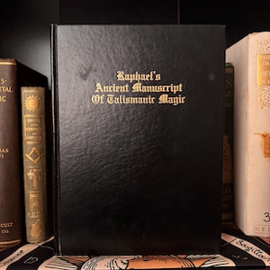 Raphal&#39;s Ancient Manuscript of Talismanic Magic - Occult Esoteric Metaphysics Enochian Talismanic Enochian Pagan Witchcraft Grimoire Book