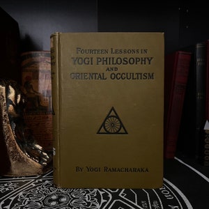 Fourteen Lessons in Yogi Philosophy, by Yogi Ramachakra (1905)  - Occult, Hermetics, New Age, Theosophy Metaphysics, Freemasonry, AMORC