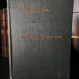 The Progressed Horoscope, by Alan Leo (1913) - Brotherhood of Lights, Rare Occult, Theosophy, Astrology, Spirituality, New Age, Metaphysics
