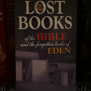 The Lost Books of The Bible And The Forgotten Books of Eden -  Apocryphal Texts, The Book of Enoch, Gnosticism, The Watchers