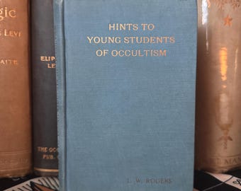 Consejos para jóvenes estudiantes de ocultismo, L. W. Rogers Metafísica Oculta Nueva Era Alquimia Teosofía Misticismo Rosacruz Hermetismo Esoterismo