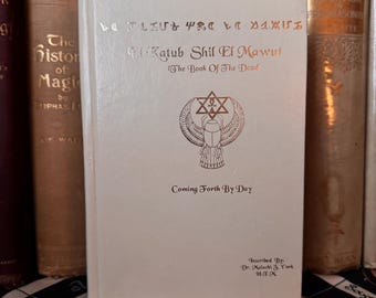 El Libro de los Muertos, Saliendo a la luz cada día, Malachi York El - Sociedad Secreta Masónica EOS Templo Egipcio Oculto Salomón Francmasonería Kybalion