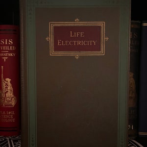 Life Electricity, by Edmund Shaftesbury - Tantra, Occult, Magnetism, New Age, Rosicrucian, Freemasonry, Golden Dawn, Hermeticism, Alchemy