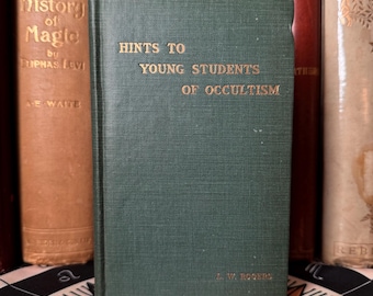 Consejos para jóvenes estudiantes de ocultismo, L. W. Rogers Metafísica Oculta Nueva Era Alquimia Teosofía Misticismo Rosacruz Hermetismo Esoterismo