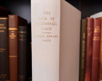 El libro de Magia Ceremonial, Arthur Edward Waite 1911 1.ª ed. - Occult Rider, Cábala Hermética, Gran Grimorio, Alquimia Esotérica, Aurora Dorada