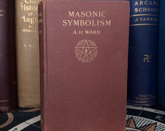 Simbolismo Masónico, por A. H. Ward 1923 - Masonería Esotérica Masónica Hermética Templaria Sociedad Secreta Illuminati Metafísica El Ojo que Todo lo Ve