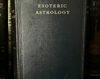 Esoteric Astrology, by Alice Bailey **Second Edition** - Theosophical Society, Occult Books, New Age, Spirituality, Freemasonry